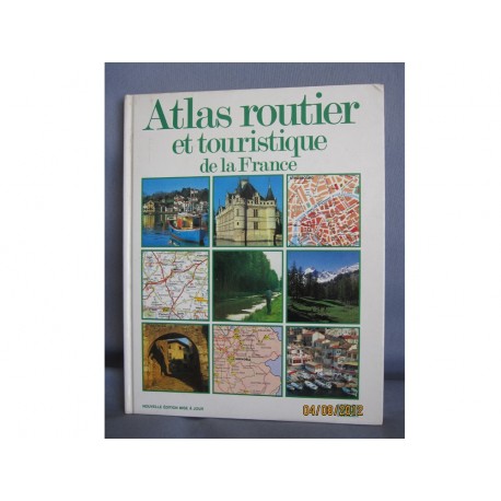 ATLAS ROUTIER ET TOURISTIQUE DE LA FRANCE