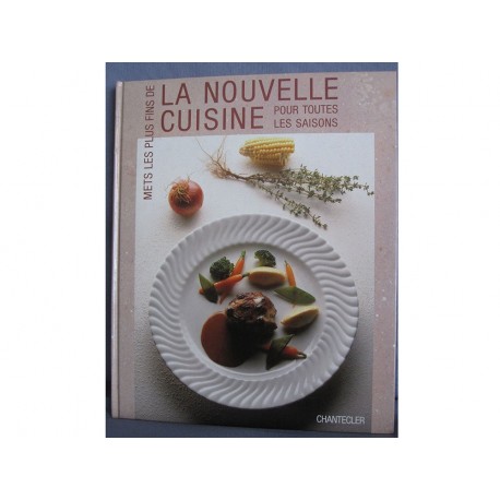 Mets les plus fins de la nouvelle cuisine pour toutes les saisons 
