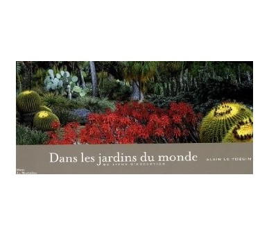 Dans les jardins du monde : 80 lieux d'exception